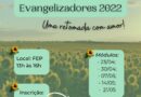 “Formação de Evangelizadores 2022 – Uma Retomada com Amor!”