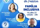Área da Família – FEP/CEE – Roda de Conversa da Família – “Família Inclusiva” – 16/07/2022 – 20h